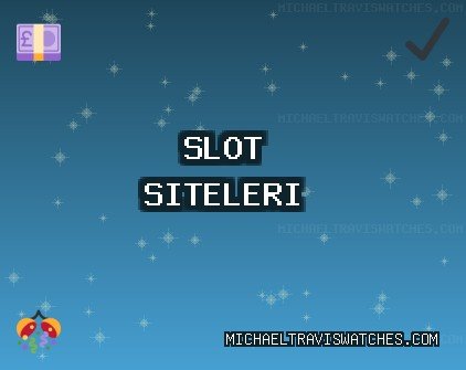 Slot Siteleri - 1157 TL Freespin Bonusu | michaeltraviswatches.com